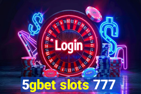 5gbet slots 777